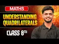 Understanding Quadrilaterals Class 8 One Shot Maths