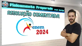 Resolução prova de Física Enem 2024