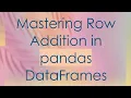 Mastering Row Addition in pandas DataFrames