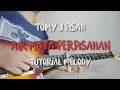 Lagu AIR MATA PERPISAHAN _ TOMY J PISAH ( tutorial melody )