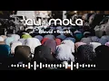 Lagu Ali Mola - Slowed \u0026 Reverb.