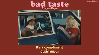 [THAISUB] bad taste - Freya Skye