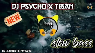 Download DJ psycho x tiban tiban slow bass MP3