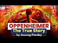 Oppenheimer The Father of Atomic Bomb Story You Didn t Know Oppenheimer Story Bhagavad Gita