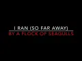 A FLOCK OF SEAGULLS - I RAN [SO FAR AWAY] (1982) LYRICS