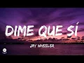 Jay Wheeler - Dime Que Sí - 2024 (Letra)