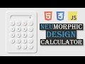 Neumorphic Calculator Build 2020 HTML CSS JavaScript