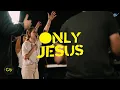Download Lagu Only Jesus (Live) || COMMUNITY MUSIC