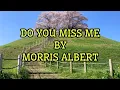 Lagu Do You Miss Me/Morris Albert(video lyrics)