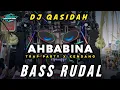 Download Lagu DJ QASIDAH AHBABINA - TRAP PARTY NROTOK BASS RUDAL HORRG 