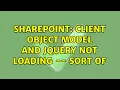 Sharepoint client object model and jquery not loading -