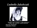 Download Lagu Ludmiła Jakubczak - Gdy mi ciebie zabraknie