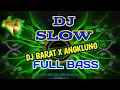 Download Lagu DJ BARAT FULL BASS  SLOW 2021 || dj barat x angklung