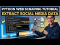Python Web Scraping Tutorial Extract Social Media Data
