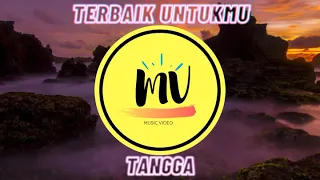 Download TANGGA-TERBAIK UNTUKMU | MUSIC VIDEO | LYRICS | KOPLO VERSION MP3