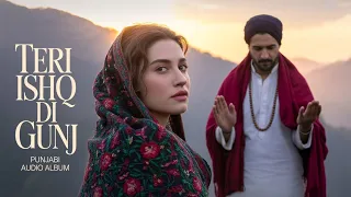 teri ishq di gunj a sufi melody that will touch your heart sufi punjabi