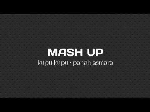 Download MP3 MASH UP • Kupu-Kupu | Panah Asmara - Tiara Andini | Afgan (karaoke)