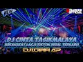Lagu DJ CINTA TASIKMALAYA BREAKBEAT LAGU TIKTOK VIRAL TERBARU BY DJ LUTHFI AP REQ NANDA D X SANDI KAWEK