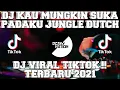 Download Lagu DJ KAU MUNGKIN SUKA PADAKU JUNGLE DUTCH DJ VIRAL TIKTOK TERBARU 2021