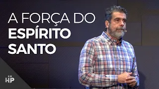 A força do Espírito Santo