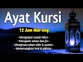 Download Lagu Lantunan AYAT KURSI Merdu 1000x - Pengantar Tidur dan Pengusir Setan di Tubuh \u0026 Rumah