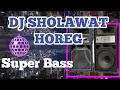 Download Lagu DJ SHOLAWAT SOUND HOREG 2025 ● FULL BASS