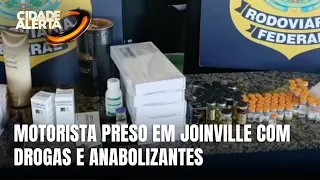 Motorista é preso em Joinville por contrabando de drogas e anabolizantes