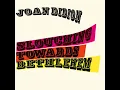 Slouching Towards Bethlehem Essays - Joan Didion