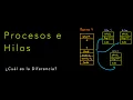 Procesos e Hilos Cual es la diferencia Porque es importante comprenderlos