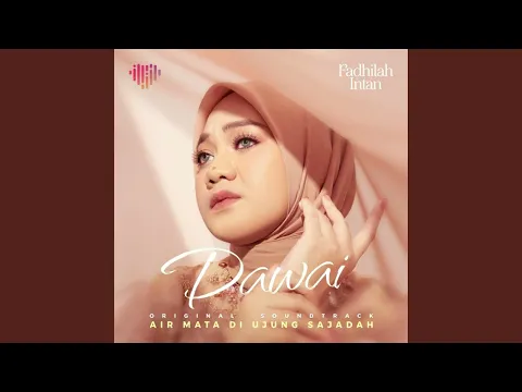 Download MP3 [1 Hour] Dawai - Fadhilah Intan (OST Air Mata Di Ujung Sajadah)