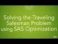 SAS Demo Solving the Traveling Salesman Problem using SAS Optimization