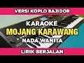 Download Lagu Karaoke - MOJANG KARAWANG Nada Wanita Versi Bajidor Kendang Rampak Lirik Berjalan 