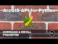 Download Install PyScripter IDE and use the ArcGIS API for Python ArcGIS Pro ArcGIS Online