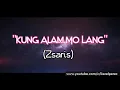 Kung Alam Mo Lang - Zsaris (Original)