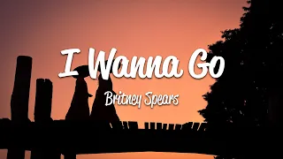 Britney Spears I Wanna Go Lyrics 