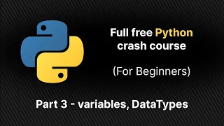 Python Full Free Crash Course - Part 3 Variables Data Types