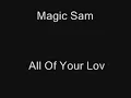 Magic Sam: All Of Your Love