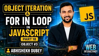 For in Loop Object Iteration Part 18 Object JavaScript Abhishekh Dubey ETM Academy