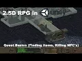 Lets Make a 2 5D RPG in Unity - Quest Basics Finding Items Killing NPC s