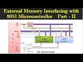 External Memory Interfacing with 8051 Part II