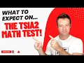 What to Expect on the TSIA2 Math Test