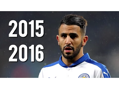 Download MP3 Riyad Mahrez - Ultimate Skills, Assists & Goals | 2015/2016 | HD