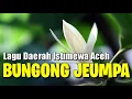 Lagu Lagu Bungong Jeumpa (Karaoke) - Lagu Daerah Istimewa Aceh