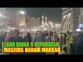MEMBLUDAK  ‼️ SUASANA KOTA MAKKAH MASJIDIL HARAM