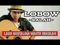 Download Lagu Lobow - Salah || Lagu Nostalgia
