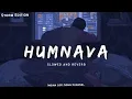 Download Lagu Humnava - Lofi [Slowed × Reverb] - Papon | STORM EDITION | Lofi Songs | Indian Lofi Song Channel