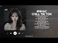 Download Lagu Nhạc Chill 2025 - BXH Nhạc Chill TikTok Triệu View Hay Nhất Hiện Nay - Nhạc Lofi Chill Buồn TikTok