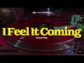 ✨The Weeknd - I Feel It Coming ft. Daft Punk - Vinyl Play