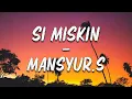 Download Lagu Si Miskin - Mansyur.S - Lyrics
