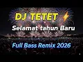 Lagu SELAMAT TAHUN BARU | Breakbeat Dangdut Remix Viral 2025 - DJ TETET